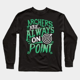 Cute Archers Are Always On Point Funny Archery Pun Long Sleeve T-Shirt